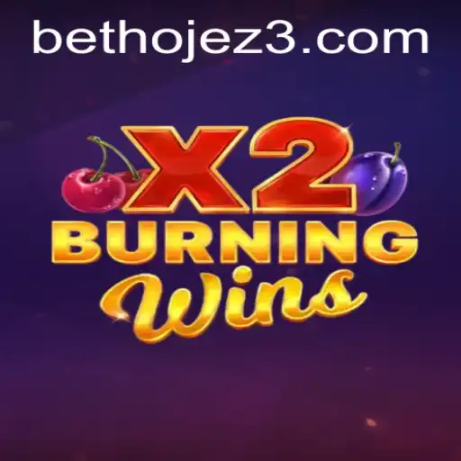 Experimente a Emoção de BurningWinsX2 na BETHOJE.com